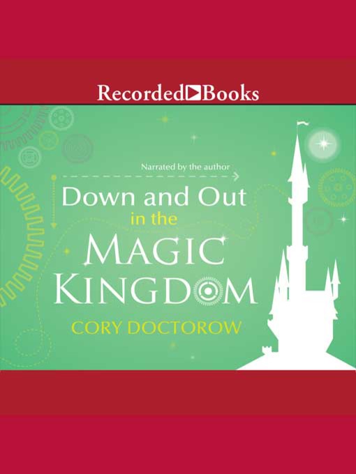 Title details for Down and Out in the Magic Kingdom by Cory Doctorow - Wait list